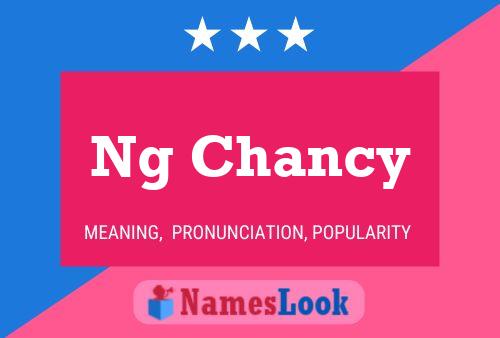 Póster del nombre Ng Chancy