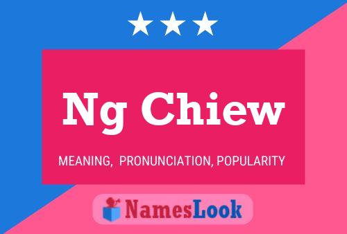 Póster del nombre Ng Chiew