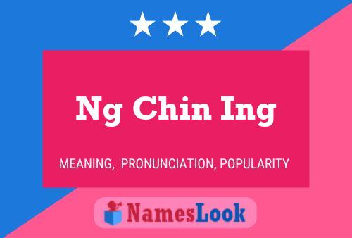 Póster del nombre Ng Chin Ing