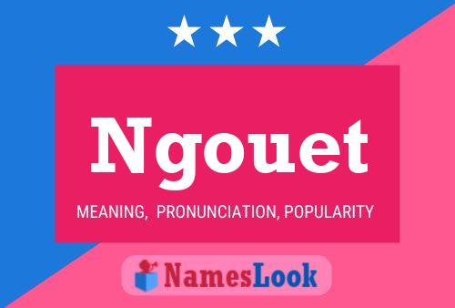 Póster del nombre Ngouet