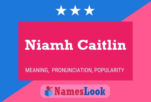 Póster del nombre Niamh Caitlin