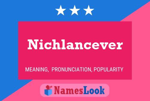 Póster del nombre Nichlancever