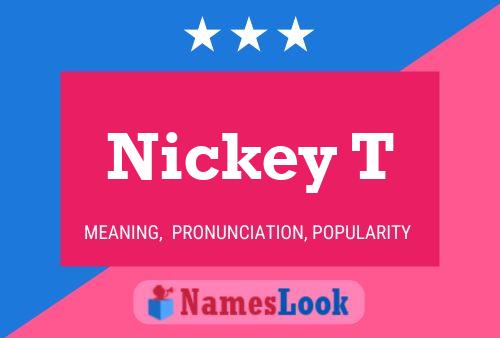 Póster del nombre Nickey T