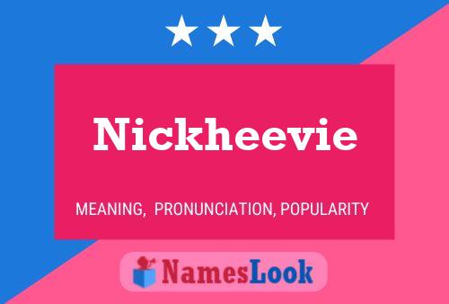 Póster del nombre Nickheevie