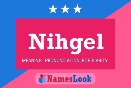 Póster del nombre Nihgel