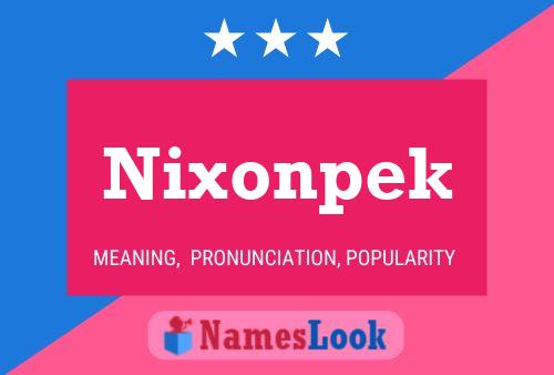 Póster del nombre Nixonpek