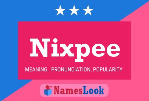 Póster del nombre Nixpee