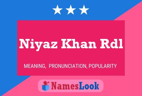 Póster del nombre Niyaz Khan Rdl