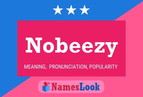 Póster del nombre Nobeezy