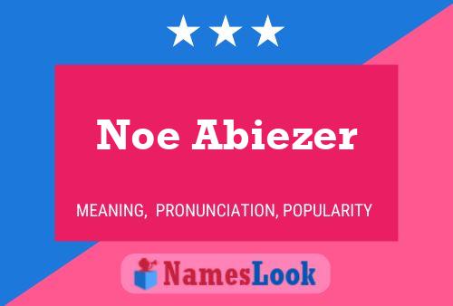 Póster del nombre Noe Abiezer