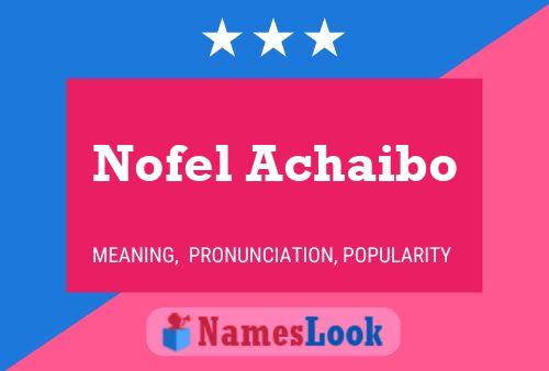 Póster del nombre Nofel Achaibo