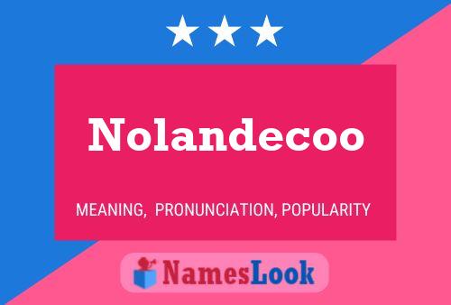 Póster del nombre Nolandecoo