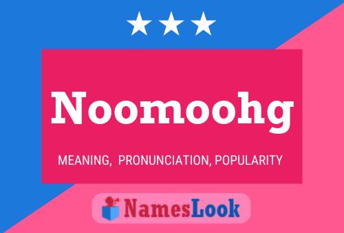 Póster del nombre Noomoohg