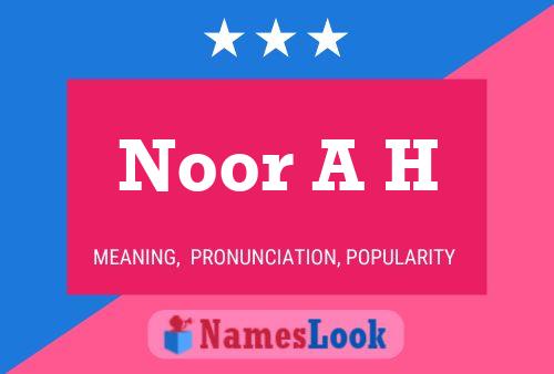 Póster del nombre Noor A H