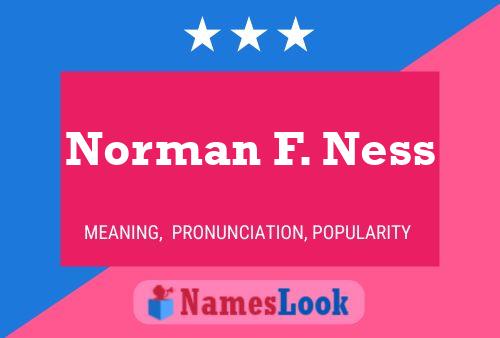 Póster del nombre Norman F. Ness