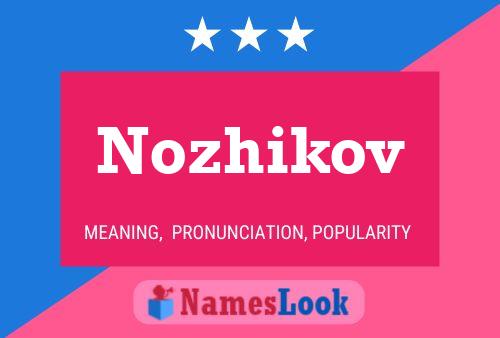 Póster del nombre Nozhikov