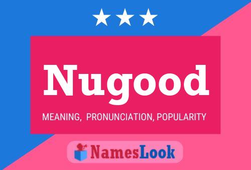 Póster del nombre Nugood