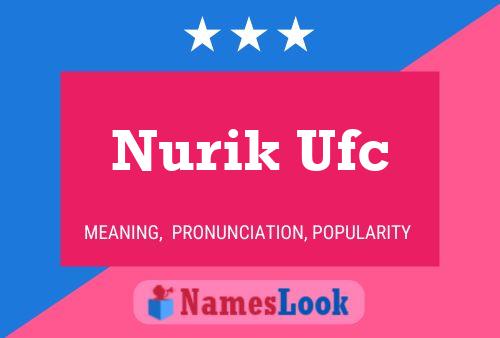 Póster del nombre Nurik Ufc