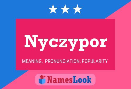 Póster del nombre Nyczypor