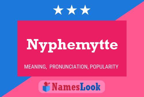 Póster del nombre Nyphemytte