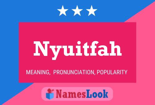 Póster del nombre Nyuitfah