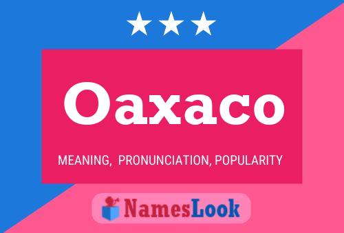 Póster del nombre Oaxaco