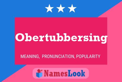 Póster del nombre Obertubbersing