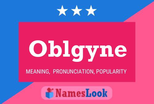 Póster del nombre Oblgyne