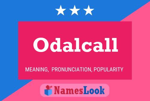 Póster del nombre Odalcall