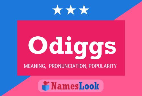 Póster del nombre Odiggs