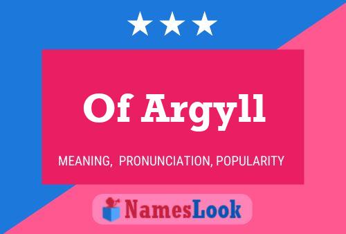 Póster del nombre Of Argyll