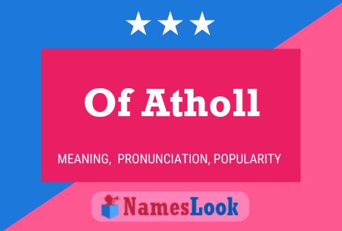 Póster del nombre Of Atholl