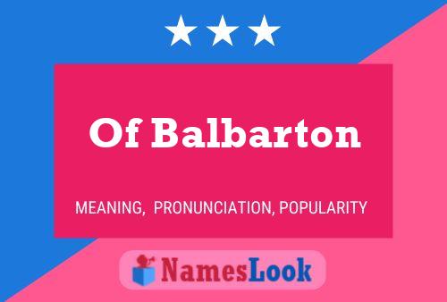 Póster del nombre Of Balbarton