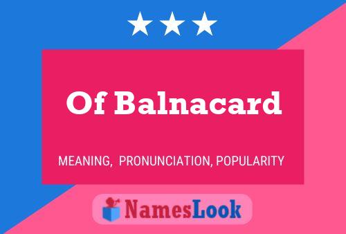 Póster del nombre Of Balnacard