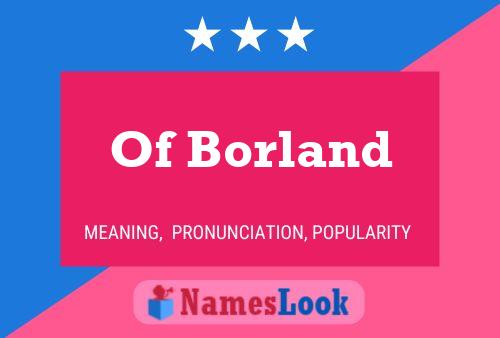 Póster del nombre Of Borland