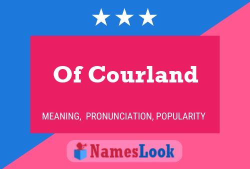 Póster del nombre Of Courland