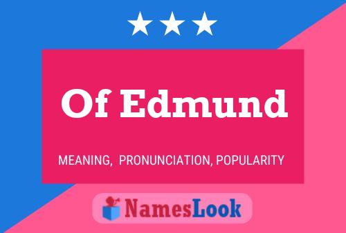 Póster del nombre Of Edmund