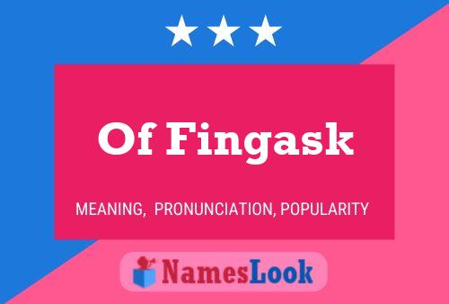 Póster del nombre Of Fingask