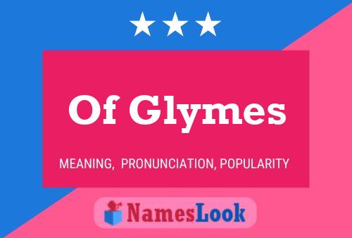 Póster del nombre Of Glymes