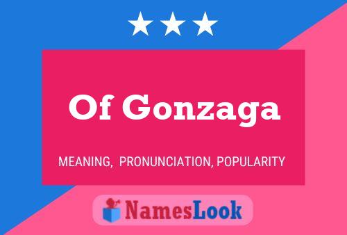 Póster del nombre Of Gonzaga