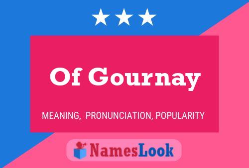 Póster del nombre Of Gournay