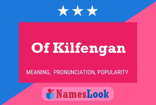 Póster del nombre Of Kilfengan