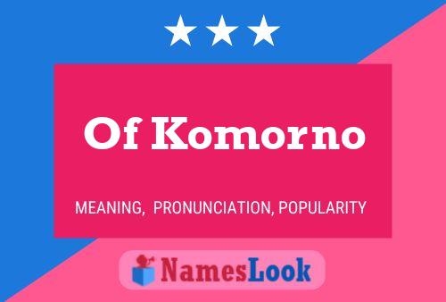 Póster del nombre Of Komorno