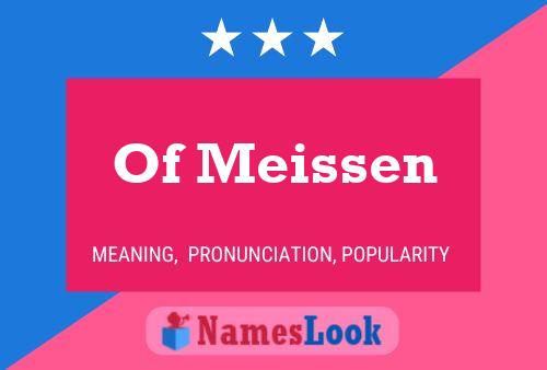 Póster del nombre Of Meissen