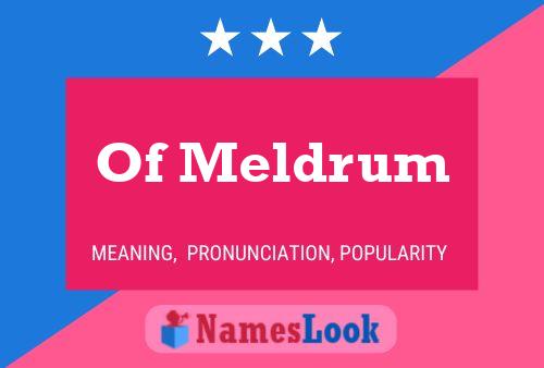 Póster del nombre Of Meldrum