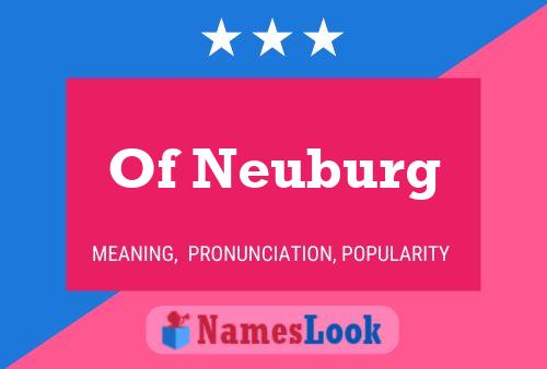 Póster del nombre Of Neuburg