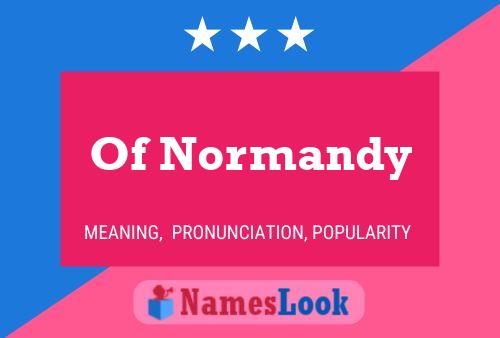 Póster del nombre Of Normandy