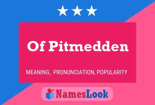 Póster del nombre Of Pitmedden