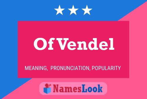 Póster del nombre Of Vendel