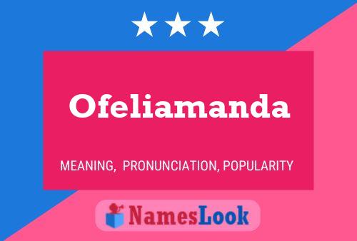 Póster del nombre Ofeliamanda